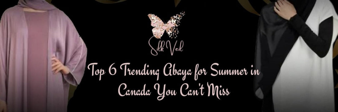 Top 6 Trending Abaya for Summer in Canada You Can’t Miss