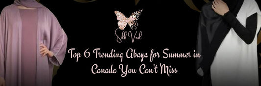 Top 6 Trending Abaya for Summer in Canada You Can’t Miss