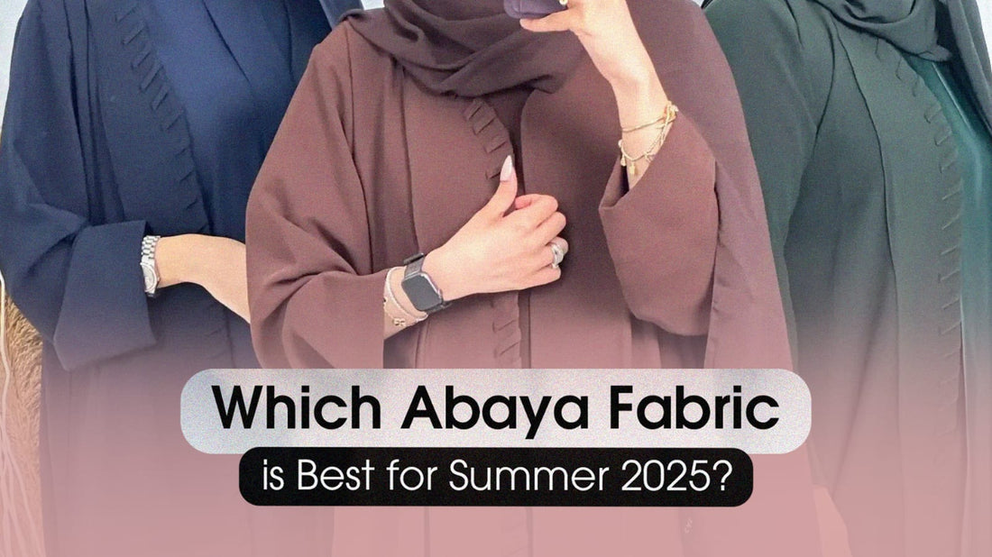 Which Abaya Fabric is Best for Summer 2025?